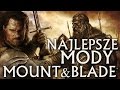 Powrót króla! NAJLEPSZE mody do Mount & Blade: Warband [tvgry.pl]