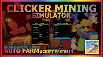 CLICKER MINING SIMULATOR Script Pastebin 2023 AUTO FARM | AUTO CHEST | ASCEND | AUTO ORE | AUTO SELL