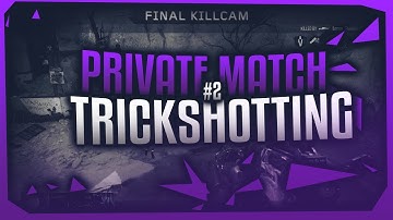 cFs: Private Match Trickshotting #2 (Multi-Cod)