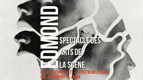 EDMOND - SPECTACLE DES ARTS DE LA SCNE - FILM COMP...