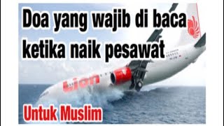 Doa ketika naik pesawat, baca doa ini ketika naik pesawat.