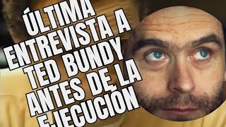 Última entrevista a Ted Bundy