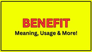 Meaning of Benefit | Pronunciation of Benefit | Benefit In a Sentence