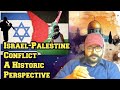 The israelipalestine conflict a historic perspective