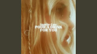 Video thumbnail of "Jamie-Lee Dimes - Pour a Drink For You"