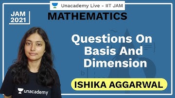 Questions on Basis and Dimension | IIT JAM | By Ishika Aggarwal | JAM 2021