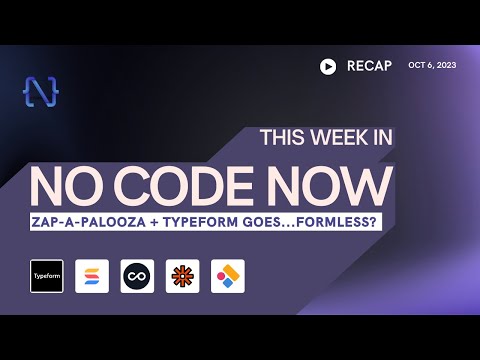No Code News ▶️ Zap-a-palooza and Typeform goes formless?