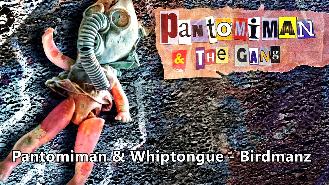 Pantomiman & Whiptongue - Birdmanz (HQ)