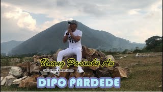 Unang Pasombu Au - DIPO PARDEDE