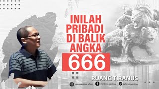 INILAH PRIBADI DI BALIK ANGKA 666 - RUANG TIRANUS
