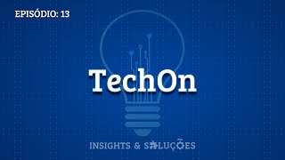 Insights & Soluções: TechOn