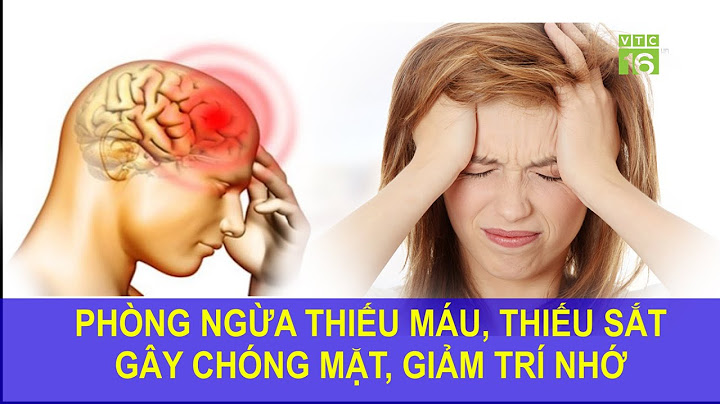 Hay bị chóng mặt là thiếu chất gì năm 2024