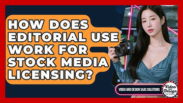 How Does Editorial Use Work For Stock Media Licensing? - Video And Design Saas Solutions