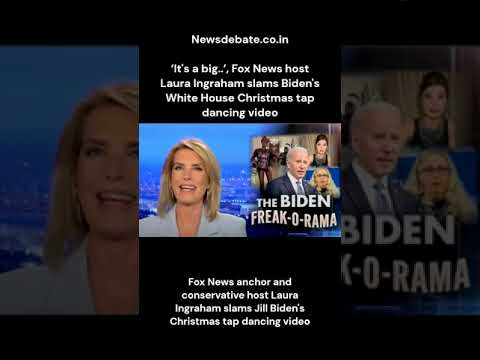 It's a big.., Fox News host Laura Ingraham slams Biden's White House Christmas tap dancing video