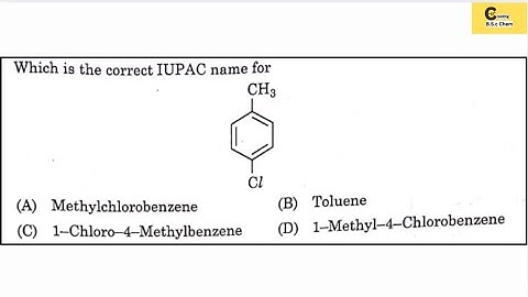 IUPAC Nomenclature of Aromatic Compounds — Methyl and Chloro Substituted Benzene1