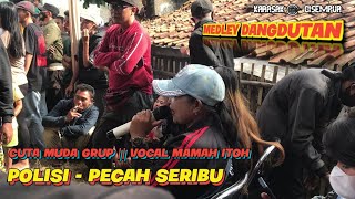 CUTA MUDA GRUP || VOCAL MAMAH ITOH - POLISI - PECAH SERIBU. .