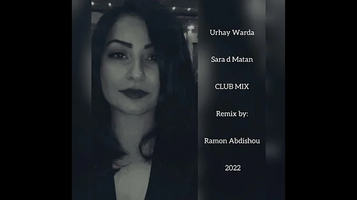 Urhay Warda - (Club Mix) Sara d Matan #AssyrianMusic