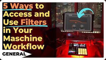 5 Ways to Access and Use Filters in Your Maschine Workflow