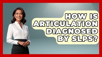 How Is Articulation Diagnosed By SLPs? - Communicate Clearly Together