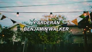 Video thumbnail of "Benjamín Walker-Y arderán |letra|"
