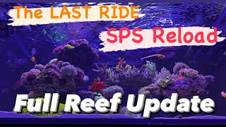 The LAST RIDE  - SPS coral Reload - Reef Update | Ep.35