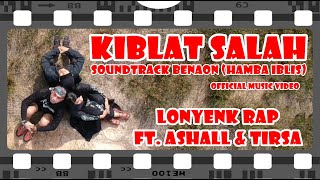 KIBLAT SALAH (Soundtrack Film Benaon)  . Lonyenk Rap ft. Ashall & Tirsa
