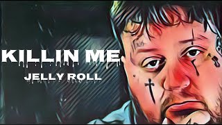 Jelly Roll - Killin Me ( Song )