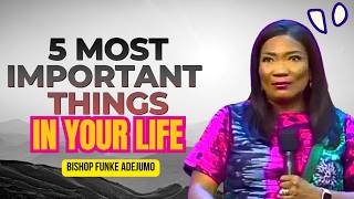 5 Most Important Things in Your Life. Number 2 Will Shock You! // Bishop Funke Adejumo #relationship