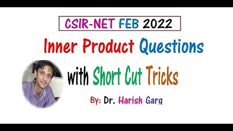 CSIR-UGC FEB 2022 | Inner Product Space with Short Cut Tricks
