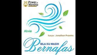 BILA KU MASIH BERNAFAS (audio version) - Alvie #powerofworship #jonathanprawira