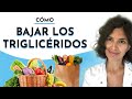 ¿Cómo bajar los triglicéridos elevados con la alimentación?¿Qué debo comer y dejar de comer?