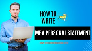 How to craft the Perfect MBA Personal Statement I Assignment On Click I MBA Personal Statement