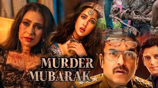 एक MURDER, 10 से भी ज़्यादा SUSPECTS, कौन है असली KILLER? Murder Mubarak 2024 Explained in Hindi