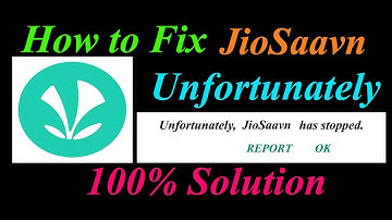 How to fix JioSaavn App Unfortunately Has Stopped Problem Solution - JioSaavn Stopped Error