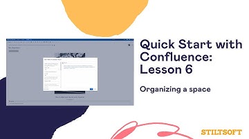 Quick Start with Confluence - Lesson 6. Organizing a Space