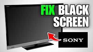 How To Fix Sony Bravia Black Screen Problem