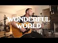 James Morrison - Wonderful World (Refreshed - Acoustic Performance)