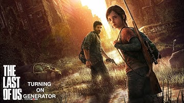 *The Last of Us* The Suburbs Sewers *How to Turn on Generator ?