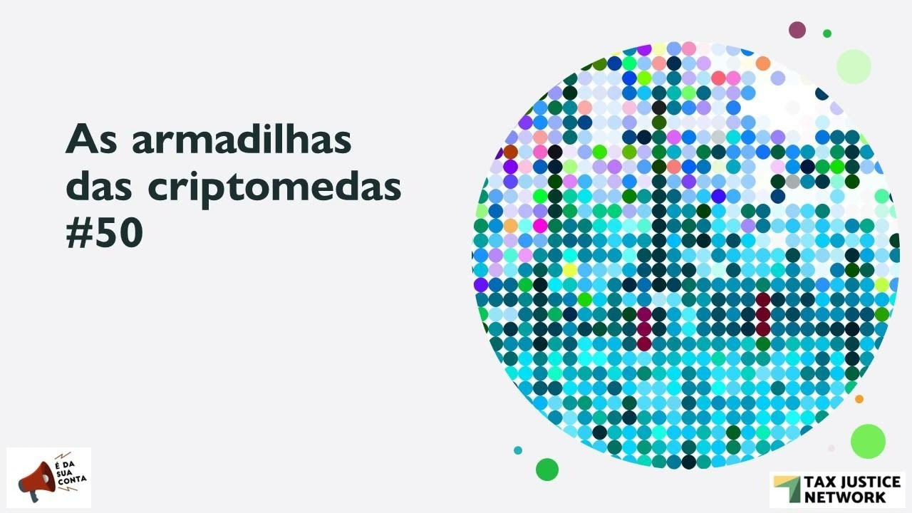 As armadilhas das criptomoedas #50: the Tax Justice Network Portuguese  podcast - Tax Justice Network