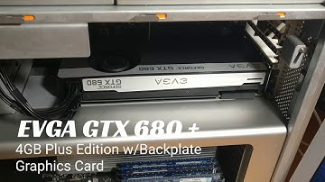 EVGA GeForce GTX 680 4GB flashed for Apple Mac Pro testing for eBay listing