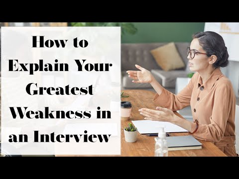 How to Explain Your Greatest Weakness in an Interview