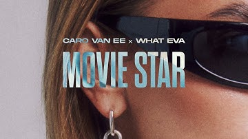 Caro van Ee x WHAT EVA - Movie Star (Official Visualizer)