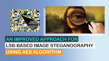 AN IMPROVED APPROACH FOR LSB BASED IMAGE STEGANOGRAPHY USING AES ALGORITHM