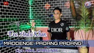 ANDRI KHAN 🔰 LAGU BUGIS - MADDENGE PADANG PADANG- Cipt : AKUL A.MASSINAE SH : Arr : Andri khan