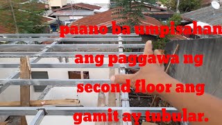 tubular na second floor paano ba umpisahan sa paggawa.D.I.Y