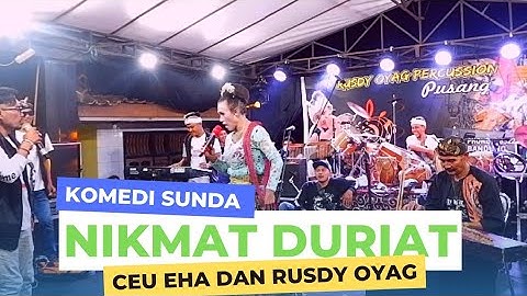 KOMEDI SUNDA || Ceu EHA $ Rusdy Oyag - NIKMAT DURIAT #dangdut #music #lagu #live #komedi #mrbeast
