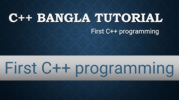 C++ Bangla Tutorial 4 : First C++ programming | Basic C++.