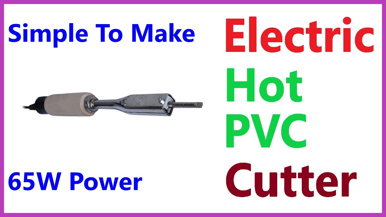 Hot Knife Cutter 🔥, How To Make Electric Hot Knife Cutter for Plastic &  PVC