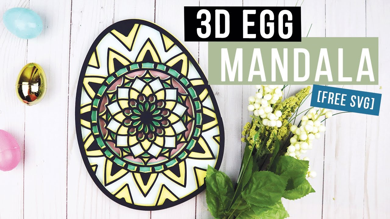 Download 3D Multi-layered Egg Mandala Tutorial - Free SVG Cricut ...