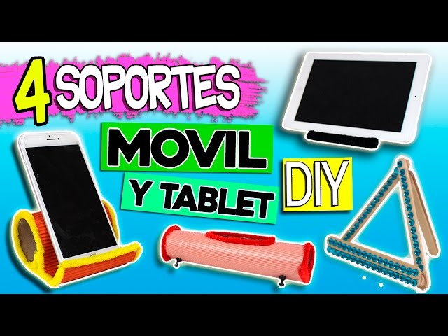 SOPORTES para MÓVIL Y TABLET caseros * 4 MODELOS muy fáciles